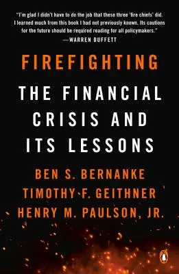 Lutte contre l'incendie : La crise financière et ses leçons - Firefighting: The Financial Crisis and Its Lessons