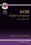 GCSE English Language AQA Complete Revision & Practice - Grade 9-1 Course (avec édition en ligne) - GCSE English Language AQA Complete Revision & Practice - Grade 9-1 Course (with Online Edition)
