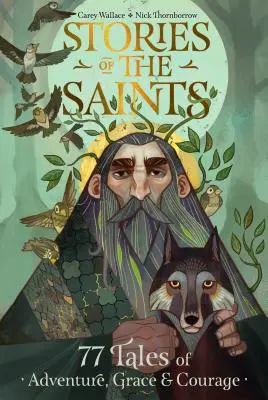 Histoires des saints : Histoires audacieuses et inspirantes d'aventure, de grâce et de courage - Stories of the Saints: Bold and Inspiring Tales of Adventure, Grace, and Courage