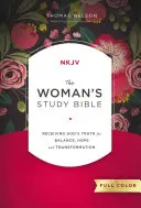 NKJV, Bible d'étude pour femmes, entièrement révisée, reliée, en couleurs : Recevoir la vérité de Dieu pour l'équilibre, l'espoir et la transformation - The NKJV, Woman's Study Bible, Fully Revised, Hardcover, Full-Color: Receiving God's Truth for Balance, Hope, and Transformation