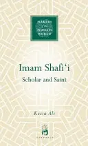 Imam Shafi'i : Érudit et saint - Imam Shafi'i: Scholar and Saint