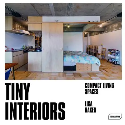 Tiny Interiors : Espaces de vie compacts - Tiny Interiors: Compact Living Spaces