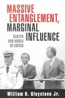 Massive Entanglement, Marginal Influence : Carter et la Corée en crise - Massive Entanglement, Marginal Influence: Carter and Korea in Crisis