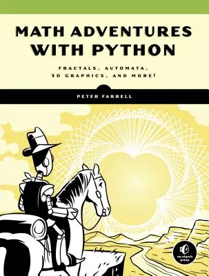 Aventures mathématiques avec Python : Un guide illustré pour explorer les mathématiques avec le code - Math Adventures with Python: An Illustrated Guide to Exploring Math with Code