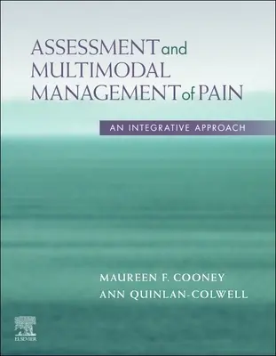 Évaluation et prise en charge multimodale de la douleur - Une approche intégrative - Assessment and Multimodal Management of Pain - An Integrative Approach