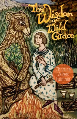 La sagesse de la grâce sauvage : Poèmes - The Wisdom of Wild Grace: Poems