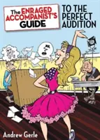 Le guide de l'accompagnateur enragé pour une audition parfaite - The Enraged Accompanist's Guide to the Perfect Audition