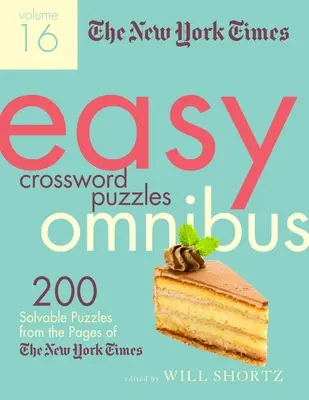 The New York Times Easy Crossword Puzzle Omnibus Volume 16 : 200 énigmes à résoudre tirées des pages du New York Times - The New York Times Easy Crossword Puzzle Omnibus Volume 16: 200 Solvable Puzzles from the Pages of the New York Times