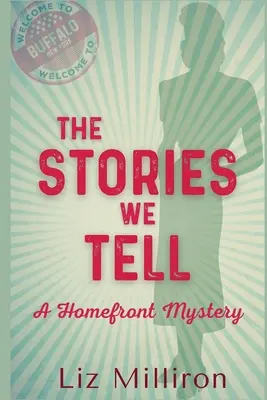 Les histoires que nous racontons : un mystère du front intérieur - The Stories We Tell: A Homefront Mystery