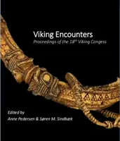 Rencontres vikings : Actes du 18e congrès viking - Viking Encounters: Proceedings of the 18th Viking Congress