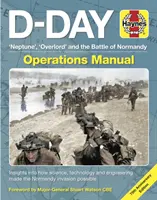 Manuel des opérations du jour J : Neptune, Overlord et la bataille de Normandie - Édition du 75e anniversaire : La science, la technologie et l'innovation au service de la paix et de la sécurité - D-Day Operations Manual: 'Neptune', 'Overlord' and the Battle of Normandy - 75th Anniversary Edition: Insights Into How Science, Technology and