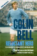 Colin Bell : Un héros réticent - Colin Bell: Reluctant Hero
