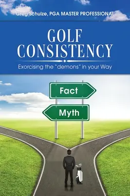 Golf Consistency : Exorciser les démons sur votre chemin - Golf Consistency: Exorcising the demons in your Way
