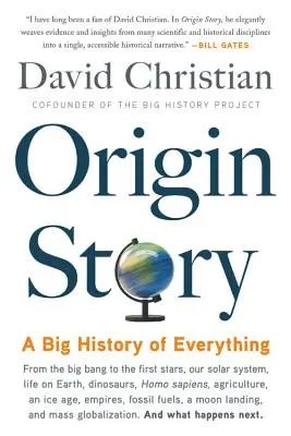 L'histoire des origines : Une grande histoire de tout - Origin Story: A Big History of Everything