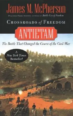 Le carrefour de la liberté : Antietam - Crossroads of Freedom: Antietam