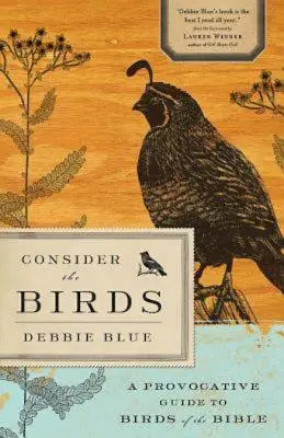 Considérez les oiseaux : Un guide provocateur sur les oiseaux de la Bible - Consider the Birds: A Provocative Guide to Birds of the Bible