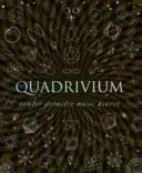 Quadrivium - Les quatre arts libéraux classiques du nombre, de la géométrie, de la musique et de la cosmologie - Quadrivium - The Four Classical Liberal Arts of Number, Geometry, Music and Cosmology