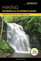 Randonnée aux chutes d'eau en Pennsylvanie : Guide des meilleures randonnées dans les cascades de l'État - Hiking Waterfalls in Pennsylvania: A Guide to the State's Best Waterfall Hikes