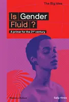 Le genre est-il fluide&nbsp;? Un abécédaire pour le 21e siècle - Is Gender Fluid?: A Primer for the 21st Century