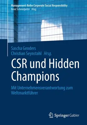 Csr Und Hidden Champions : Mit Unternehmensverantwortung Zum Weltmarktfhrer (En anglais) - Csr Und Hidden Champions: Mit Unternehmensverantwortung Zum Weltmarktfhrer