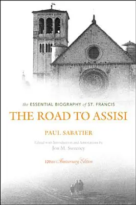 Le chemin d'Assise : L'essentiel de la biographie de saint François - The Road to Assisi: The Essential Biography of St. Francis