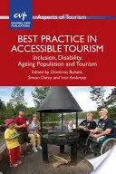 Meilleures pratiques en matière de tourisme accessible : Inclusion, handicap, vieillissement de la population et tourisme - Best Practice in Accessible Tourism: Inclusion, Disability, Ageing Population and Tourism