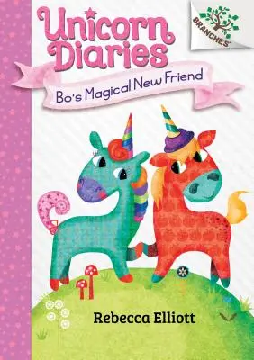 Le nouvel ami magique de Bo : Un livre de branches (Le journal de la licorne #1) (Édition de bibliothèque), 1 - Bo's Magical New Friend: A Branches Book (Unicorn Diaries #1) (Library Edition), 1