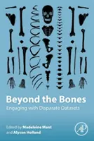 Au-delà des os : S'engager dans des ensembles de données disparates - Beyond the Bones: Engaging with Disparate Datasets