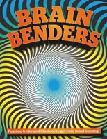 Brain Benders - Casse-tête, tours de passe-passe et illusions pour faire travailler votre esprit ! - Brain Benders - Puzzles, tricks and illusions to get your mind buzzing!