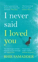 Je n'ai jamais dit que je t'aimais - THE SUNDAY TIMES BESTSELLER - I Never Said I Loved You - THE SUNDAY TIMES BESTSELLER