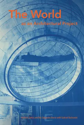 Le monde comme projet architectural - The World as an Architectural Project