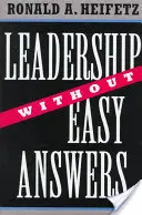 Le leadership sans réponses faciles - Leadership Without Easy Answers