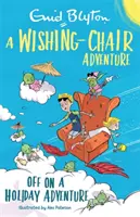 L'aventure de la chaise magique : L'aventure de la chaise magique : L'aventure des vacances : Histoires courtes en couleurs - A Wishing-Chair Adventure: Off on a Holiday Adventure: Colour Short Stories