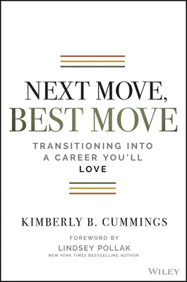 Prochaine étape, meilleure étape : transition vers une carrière que vous aimerez - Next Move, Best Move: Transitioning Into a Career You'll Love