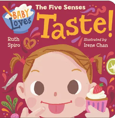 Bébé aime les cinq sens : Le goût ! - Baby Loves the Five Senses: Taste!