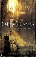 La cité des secrets : L'extraordinaire histoire vraie du voyage d'une femme au cœur de la légende du Graal - City of Secrets: The Extraordinary True Story of One Woman's Journey to the Heart of the Grail Legend