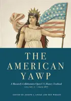 The American Yawp, Volume 2 : Un manuel d'histoire des États-Unis ouvert et massivement collaboratif : Depuis 1877 - The American Yawp, Volume 2: A Massively Collaborative Open U.S. History Textbook: Since 1877