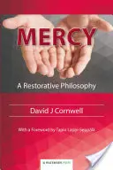 La miséricorde : Une philosophie réparatrice - Mercy: A Restorative Philosophy