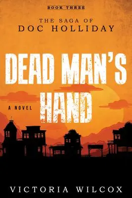 La main du mort : La saga de Doc Holliday - Dead Man's Hand: The Saga of Doc Holliday