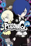 Persona Q : L'Ombre du Labyrinthe Côté : P3 Volume 1 - Persona Q: Shadow of the Labyrinth Side: P3 Volume 1