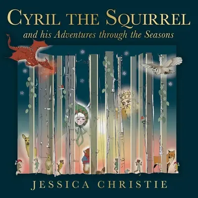 Cyril l'écureuil et ses aventures au fil des saisons - Cyril the Squirrel and his Adventures through the Seasons