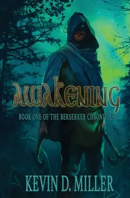 L'éveil : Le premier livre des Chroniques de Berserker - Awakening: Book One of the Berserker Chronicles