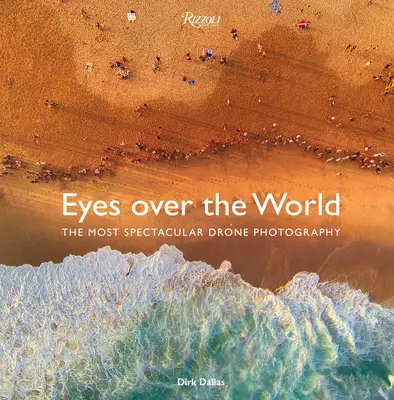 Eyes Over the World : Les photographies de drone les plus spectaculaires - Eyes Over the World: The Most Spectacular Drone Photography