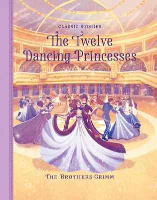 Les douze princesses dansantes - The Twelve Dancing Princesses