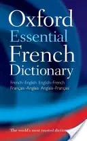 Dictionnaire français essentiel d'Oxford - Oxford Essential French Dictionary