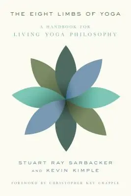 Les huit membres du yoga : un manuel pour vivre la philosophie du yoga - The Eight Limbs of Yoga: A Handbook for Living Yoga Philosophy