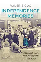 Souvenirs d'indépendance - Un portrait populaire des premiers jours de la nation irlandaise - Independence Memories - A People's Portrait of the Early Days of the Irish Nation