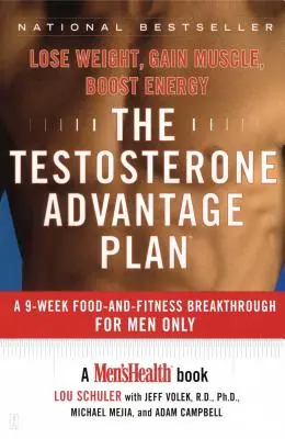 Le plan de l'avantage de la testostérone : Perdre du poids, gagner du muscle, booster son énergie - The Testosterone Advantage Plan: Lose Weight, Gain Muscle, Boost Energy