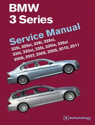 BMW Série 3 (E90, E91, E92, E93) : Manuel d'entretien 2006, 2007, 2008, 2009, 2010, 2011 : 325i, 325xi, 328i, 328xi, 330i, 330xi, 335i, 335is, 335xi - BMW 3 Series (E90, E91, E92, E93): Service Manual 2006, 2007, 2008, 2009, 2010, 2011: 325i, 325xi, 328i, 328xi, 330i, 330xi, 335i, 335is, 335xi