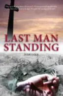 Last Man Standing - A Great War Play (Le dernier homme debout - une pièce de théâtre sur la Grande Guerre) - Last Man Standing - A Great War Play